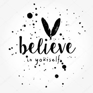 depositphotos_82946422-stock-illustration-believe-in-yourself-typography-poster